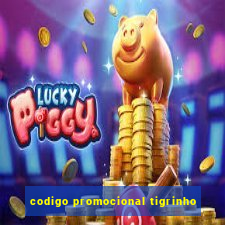 codigo promocional tigrinho