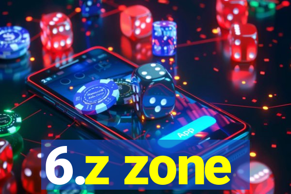 6.z zone