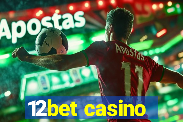 12bet casino