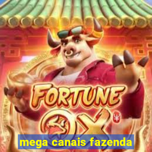 mega canais fazenda