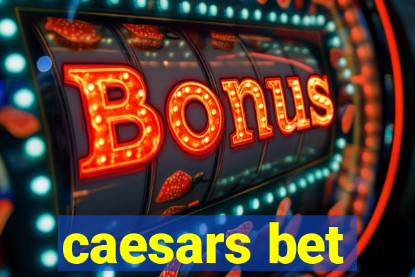 caesars bet