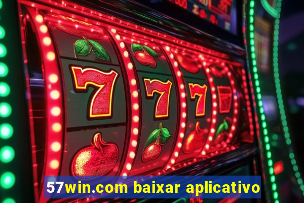 57win.com baixar aplicativo