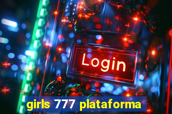 girls 777 plataforma