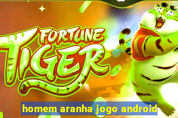 homem aranha jogo android