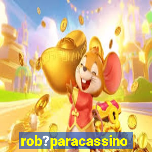 rob?paracassino