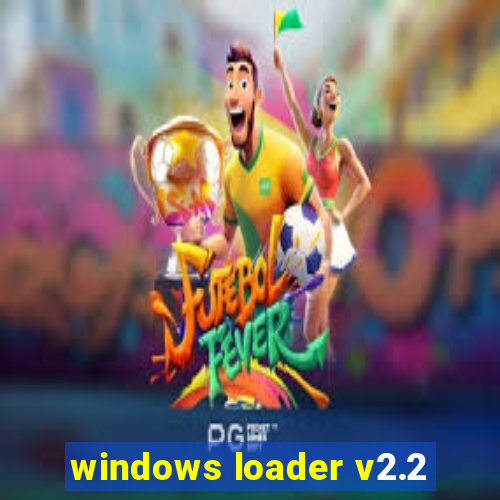 windows loader v2.2