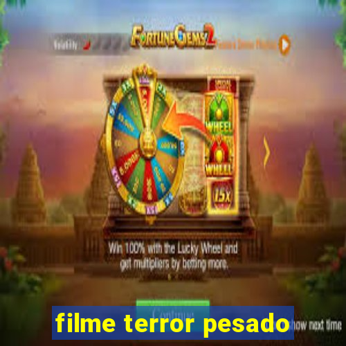 filme terror pesado