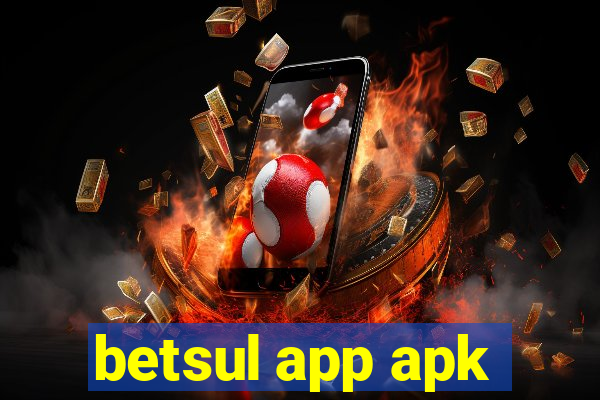 betsul app apk