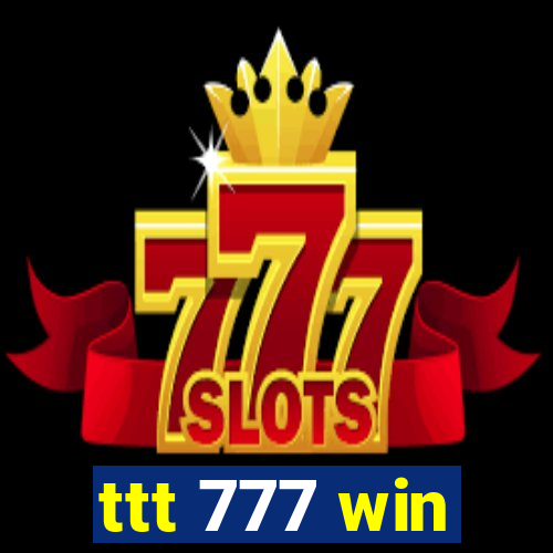 ttt 777 win