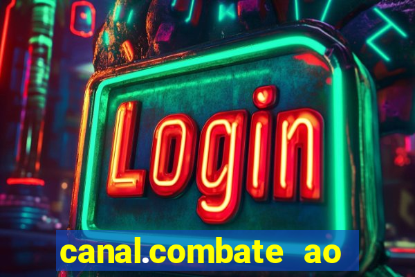 canal.combate ao vivo multicanais