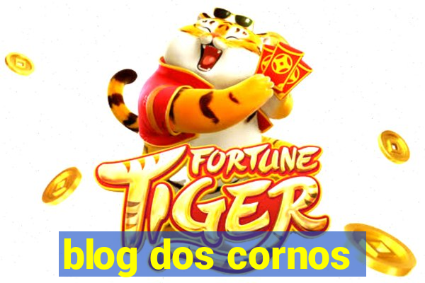 blog dos cornos