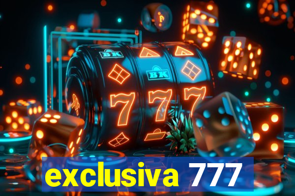 exclusiva 777