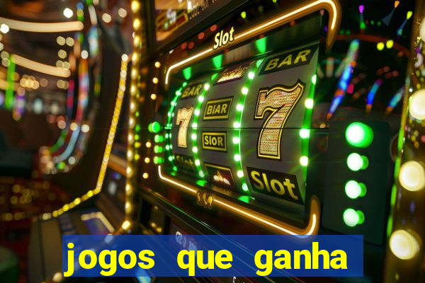 jogos que ganha dinheiro de verdade sem depositar