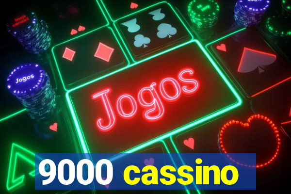 9000 cassino