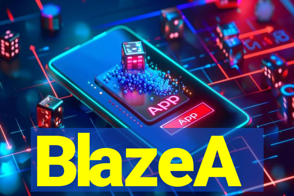 BlazeA