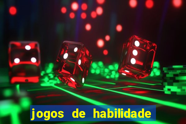 jogos de habilidade para ganhar dinheiro