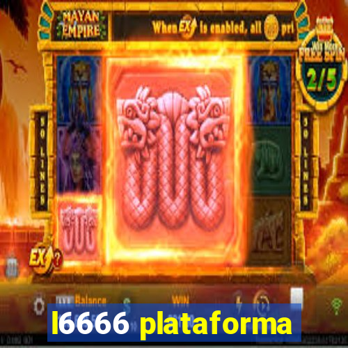 l6666 plataforma