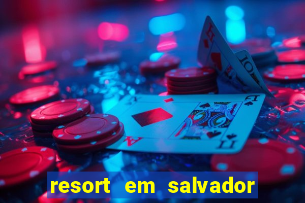 resort em salvador all inclusive