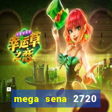 mega sena 2720 giga sena