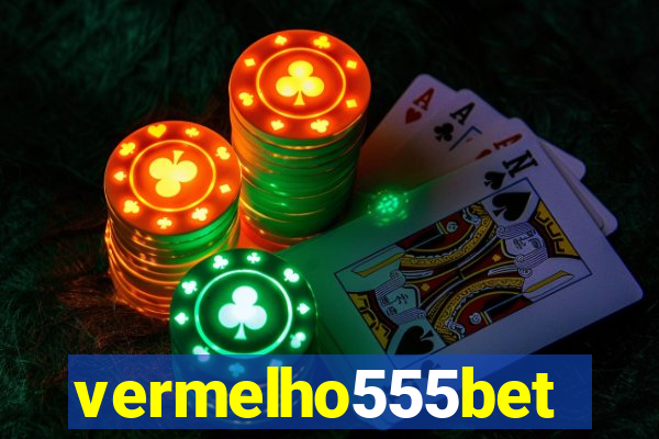 vermelho555bet