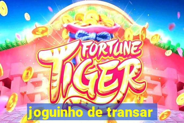 joguinho de transar