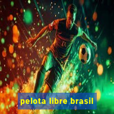 pelota libre brasil