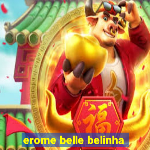 erome belle belinha