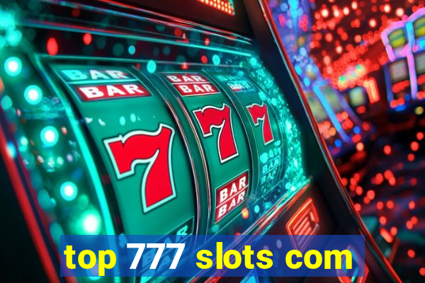 top 777 slots com