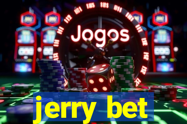 jerry bet