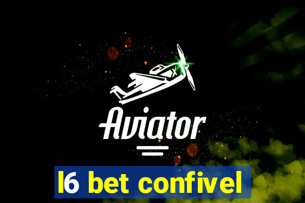 l6 bet confivel