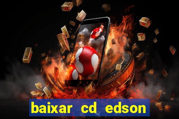 baixar cd edson gomes as 50 melhores