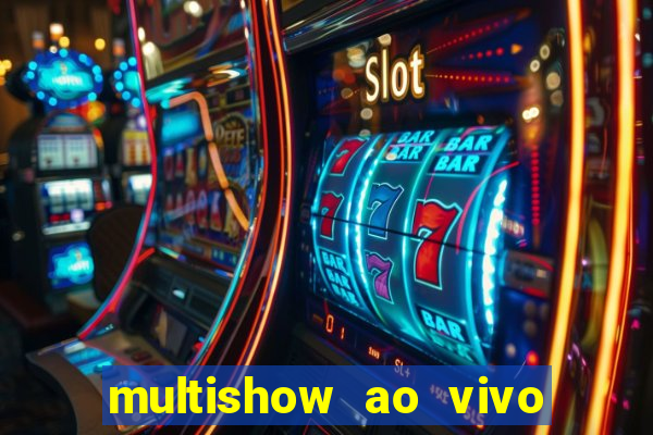 multishow ao vivo gratis online