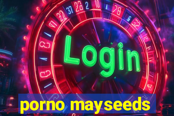 porno mayseeds