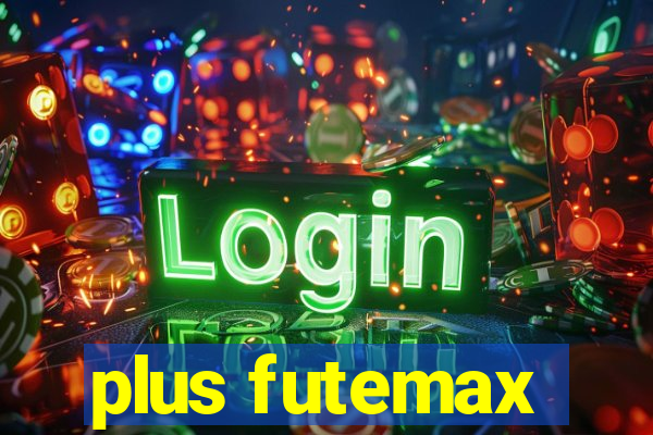 plus futemax