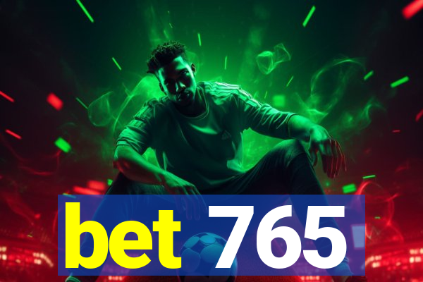 bet 765