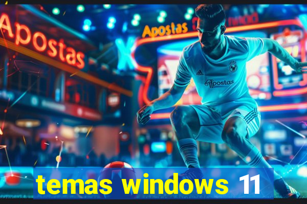 temas windows 11