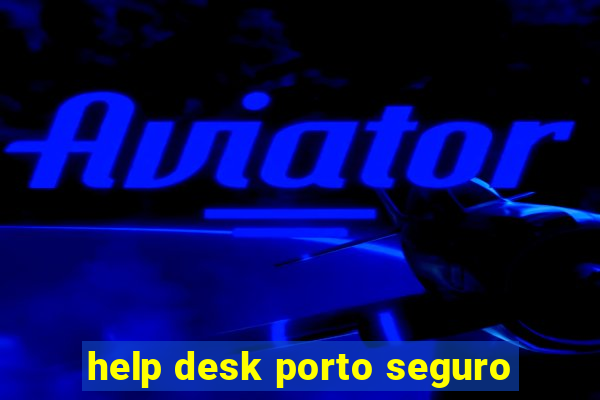 help desk porto seguro