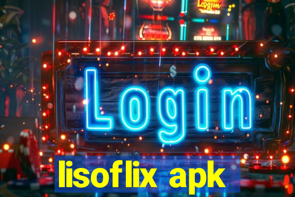 lisoflix apk