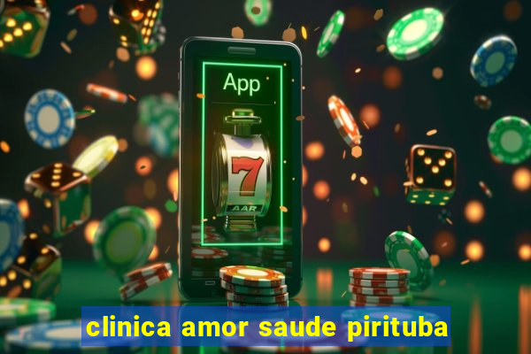 clinica amor saude pirituba