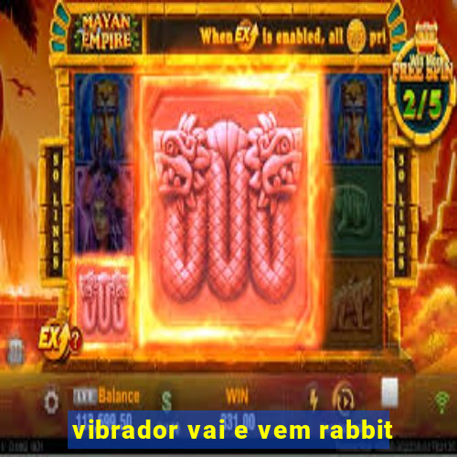 vibrador vai e vem rabbit