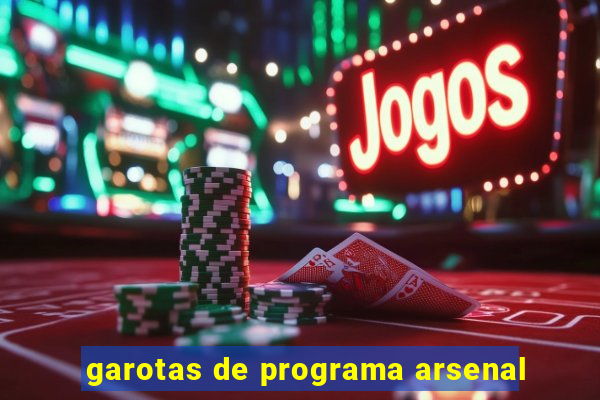 garotas de programa arsenal