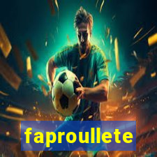 faproullete