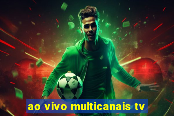 ao vivo multicanais tv