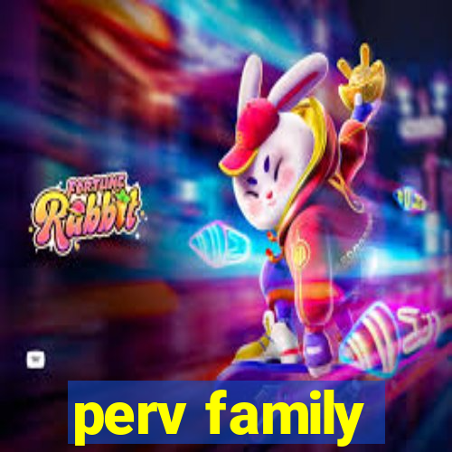 perv family