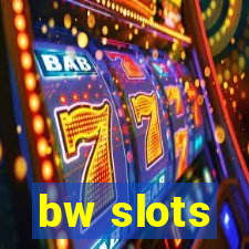 bw slots