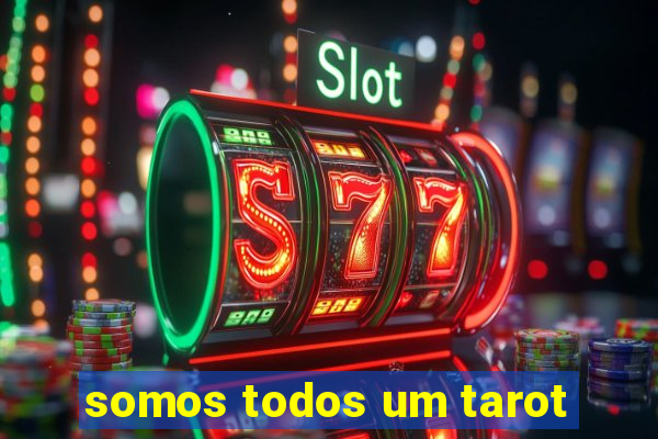 somos todos um tarot