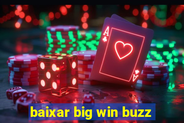 baixar big win buzz