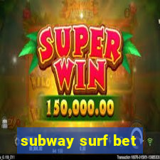 subway surf bet