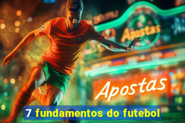 7 fundamentos do futebol