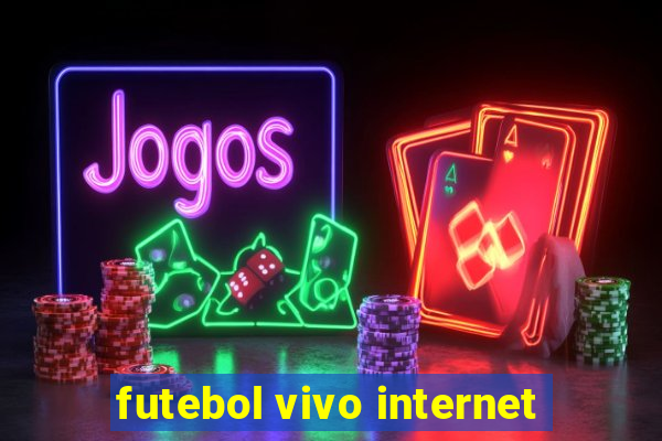 futebol vivo internet